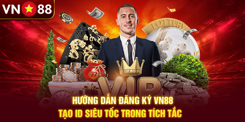 Đăng ký VN88 đầy đủ nhất với 3 bước thao tác cơ bản Đăng ký VN88 đầy đủ nhất với 3 bước thao tác cơ bản