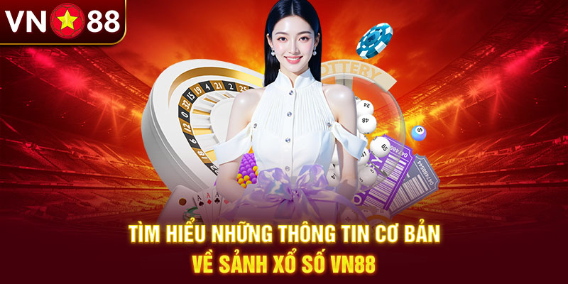 Tìm hiểu xổ số VN88 với những thông tin quan trọng Tìm hiểu xổ số VN88 với những thông tin quan trọng