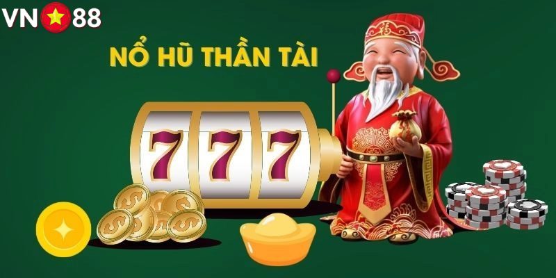 Các lý do nên lựa chọn nổ hũ Chiến Thắng Thần Tài Vn88